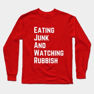 Funny Christmas Sweatshirt, Eating Junk And Watching Rubbish, Holiday Movie Long Sleeve T-Shirt